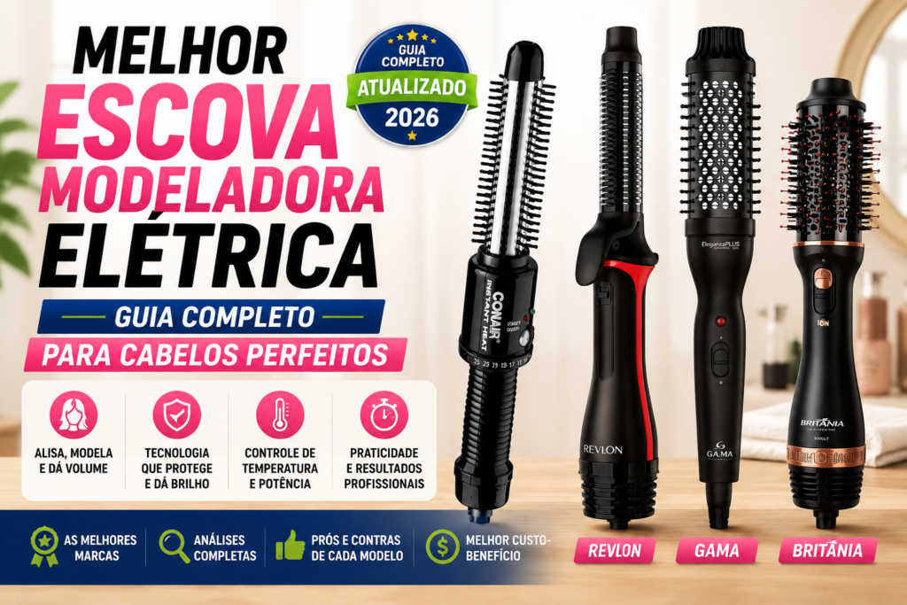 Comparativo de Qual a Melhor Escova modeladora Elétrica