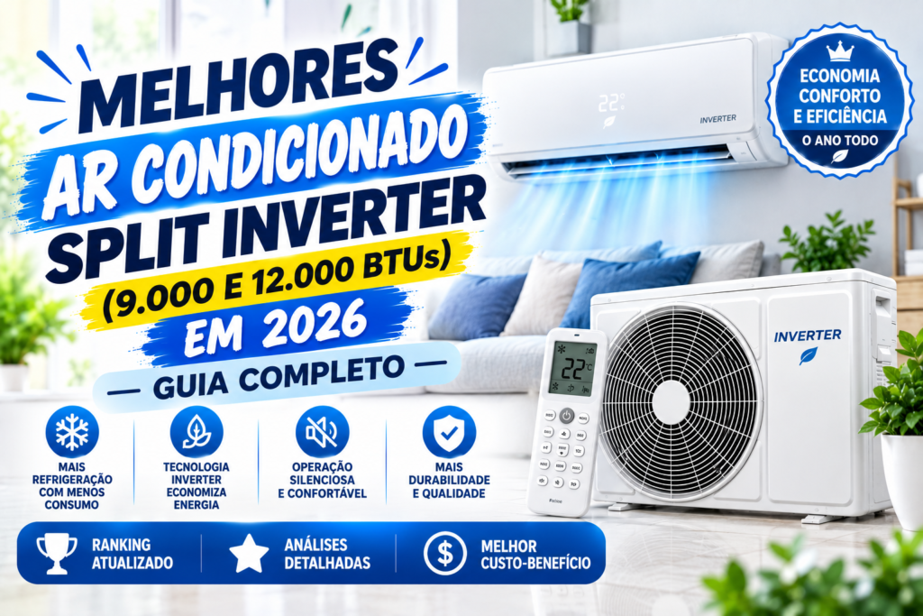 Melhores Ar Condicionado Split Inverter (9.000 e 12.000 BTUs) em 2026